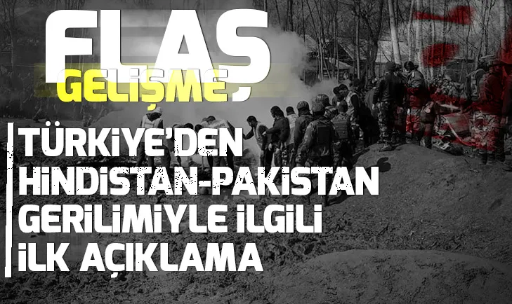Son dakika: Türkiyeden Hindistan-Pakistan gerilimiyle ilgili açıklama
