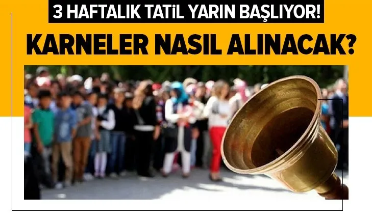 3 hafta sürecek yarıyıl tatili yarın başlıyor | Karneler nasıl alınacak?