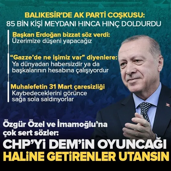 Başkan Erdoğan Balıkesir’den Özel ve İmamoğlu’na çok sert sözlerle yüklendi: CHP’yi DEM’in oyuncağı haline getirenler utansın