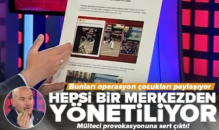 İçişleri Bakanı Süleyman Soylu mülteci gerçeğini açıkladı: Bunlar operasyon çocuklarının paylaşımları! Hepsi bir merkezden yönetiliyor