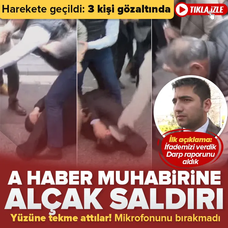 A Haber muhabirine saldırı
