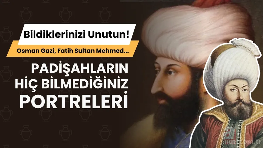 Padişahların bilinmeyen portreleri ortaya çıktı! Gördüklerinizi unutun: Osman Gazi, Fatih Sultan Mehmed, Yavuz Sultan Selim... 1