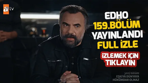 Eşkıya Dünyaya Hükümdar Olmaz 159.yeni bölüm izle! EDHO 159.yeni bölüm - 1