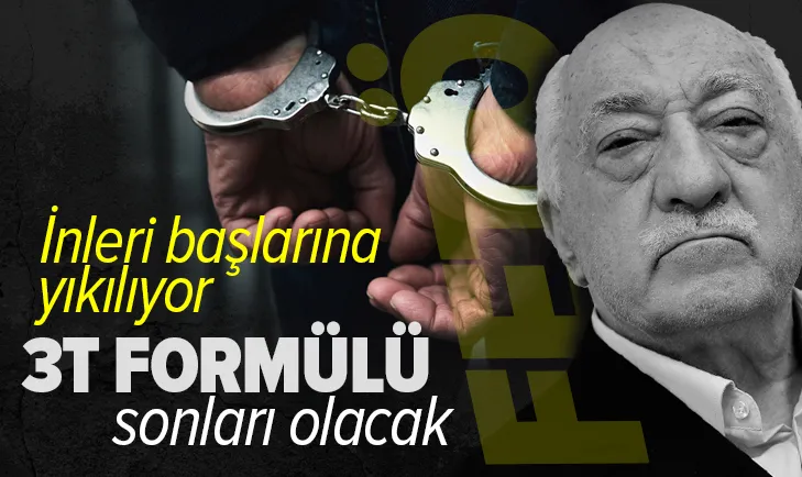 Son dakika | 3T formülü FETÖ'nün sonunu getirecek