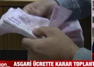 Asgari ücrette karar toplantısı! 2022 asgari ücret zammı belli oldu mu? Asgari ücret ne zaman açıklanacak?