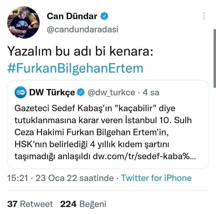 Sedef Kabaş’ı tutuklayan hakim Furkan Bilgehan Ertem üzerinden kara propaganda ve linç girişimi! Alman Deutsche Welle - Can Dündar...