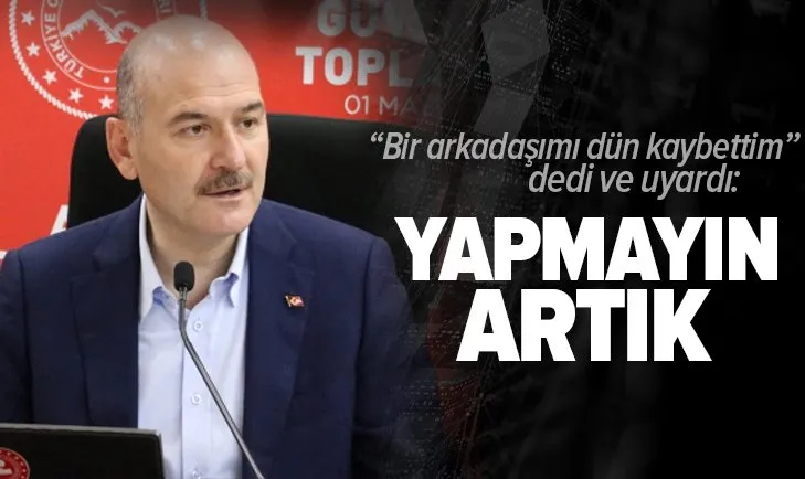 Son dakika: İçişleri Bakanı Süleyman Soylu'dan flaş tam kapanma açıklaması! “Bir arkadaşımı dün kaybettim” dedi ve uyardı