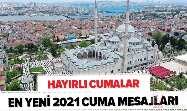 Cuma mesajları 2021: Hiç duyulmamış en yeni resimli ve en güzel cuma mesajları burada! Hayırlı Cumalar 1