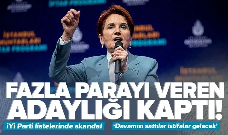 İYİ Parti listelerinde para skandalı!