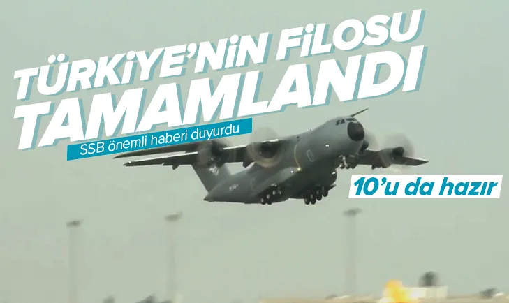 Türkiyenin A400M filosu tamamlandı