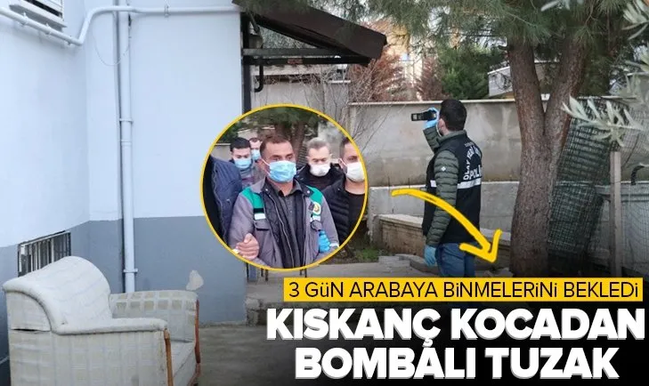Kıskanç kocadan bombalı tuzak! 3 gün arabaya binmelerini bekledi