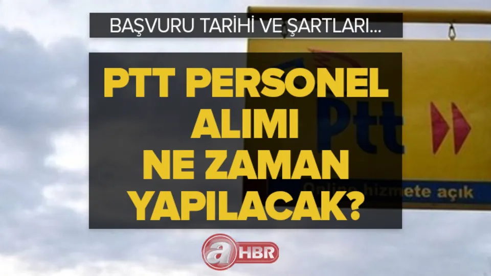 PTT 55 bin personel alımı başvuruları başladı mı? PTT personel alımı ne zaman yapılacak. açıklama geldi mi? Başvuru şartları ve kontenjanlar...