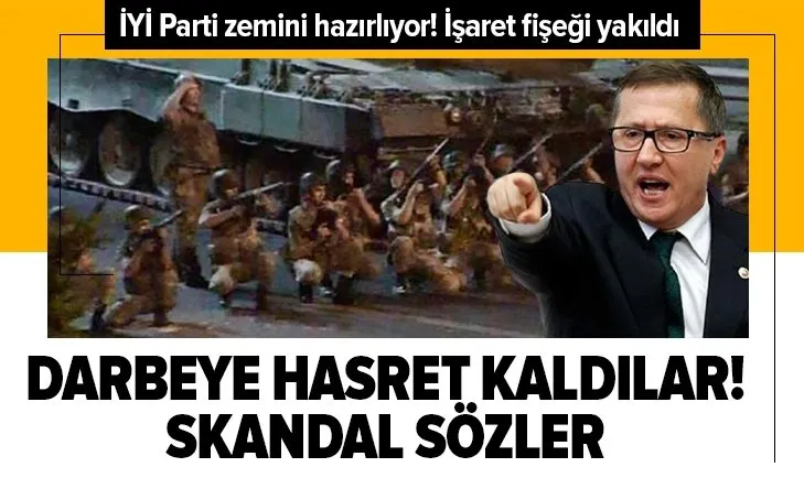 Son dakika | İYİ Parti darbeye hasret kaldı! Zemini hazırlıyorlar