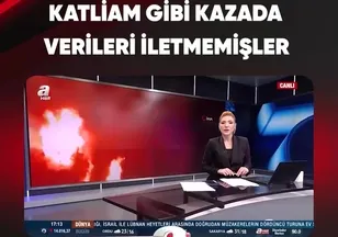 KATLİAM GİBİ KAZADA VERİLERİ İLETMEMİŞLER