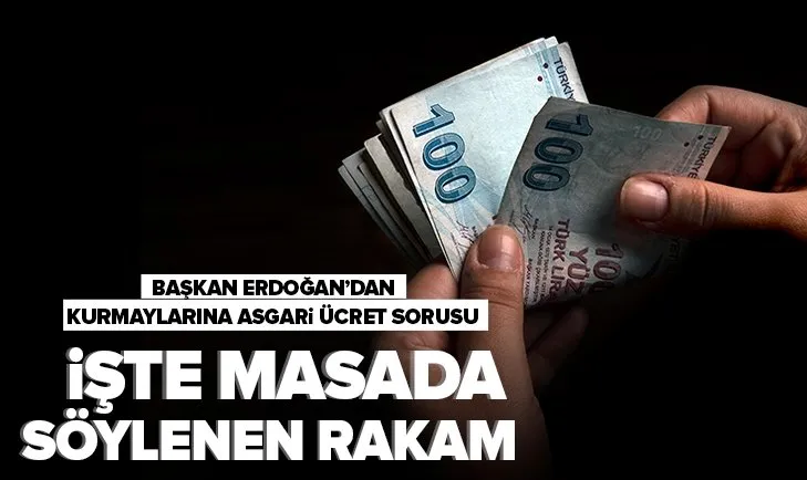 Başkan Erdoğan’dan kurmaylarına asgari ücret sorusu!