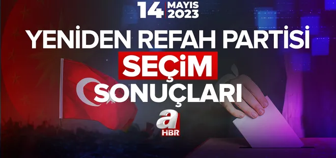 28. DÖNEM MİLLETVEKİLİ ADAYLARI LİSTESİ 14 MAYIS! Yeniden Refah Partisi kaç milletvekili çıkardı, hangi ilde kaç oy aldı? İstanbul, İzmir, Ankara...