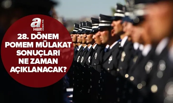 28. Dönem POMEM mülakat sonuçları ne zaman açıklanacak? 2022 POMEM sözlü sınav sonuçları nereden öğrenilecek?