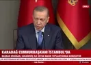 Başkan Erdoğandan önemli açıklamalar