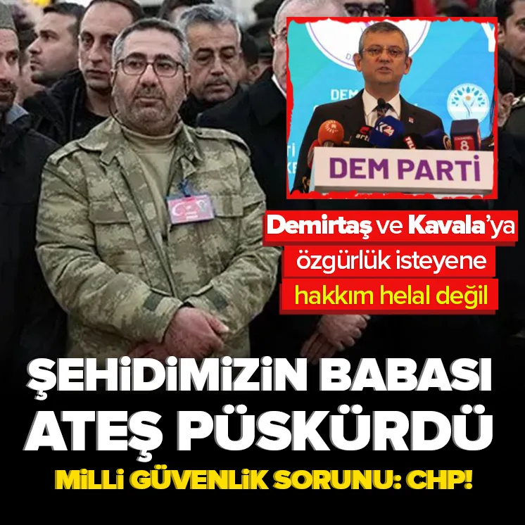 Şehit Aslan’ın babası CHP’ye ateş püskürdü