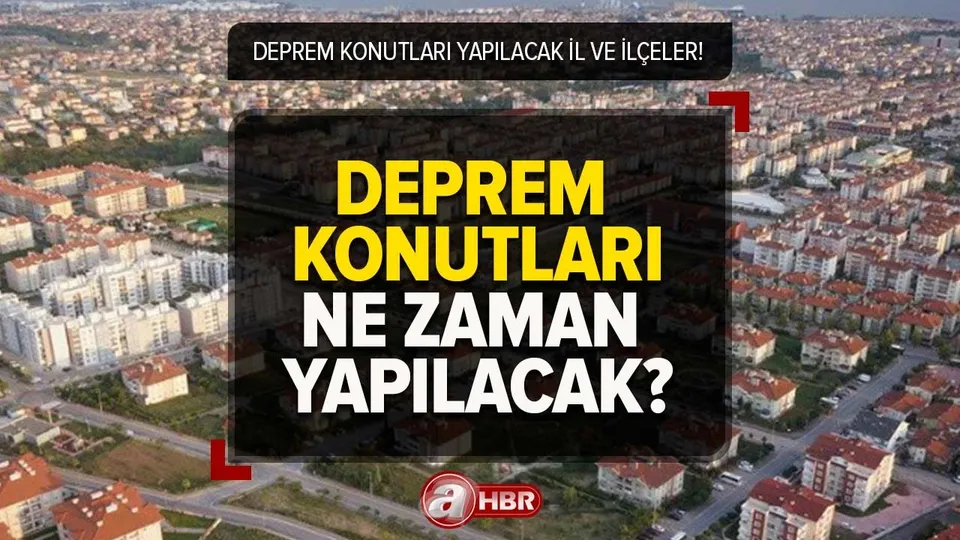 TOKİ Deprem konutları ne zaman, nerelere yapılacak? Hatay, Gaziantep, ve Adıyaman'a kaç konut yapılacak? İl ve ilçe konut sayıları...