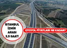 İstanbul İzmir otoyolu fiyatı ne kadar? İstanbul – İzmir arası 3,5 saate düşecek!