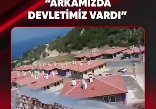 "ARKAMIZDA DEVLETİMİZ VARDI"