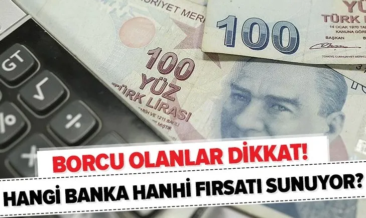 Borcu olanlar dikkat! Hangi banka hangi fırsatı sunuyor? Kredi borcu erteleme yapan bankalar listesi