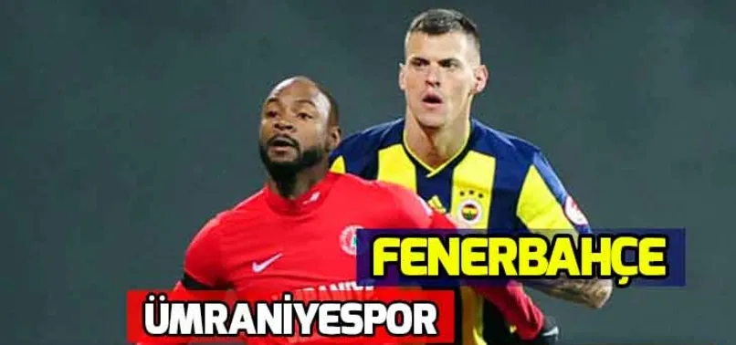 Fenerbahçe - Ümraniyespor maçı hangi kanalda, saat kaçta? FB - Ümraniye maçı muhtemel 11'ler