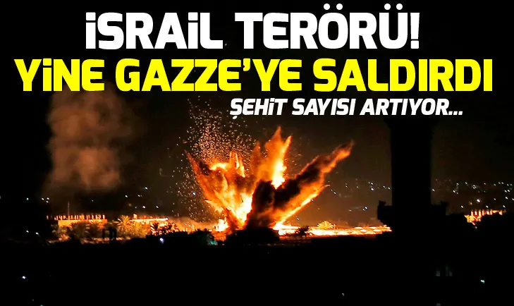 İsrail terörü: Yine Gazzeye saldırdı