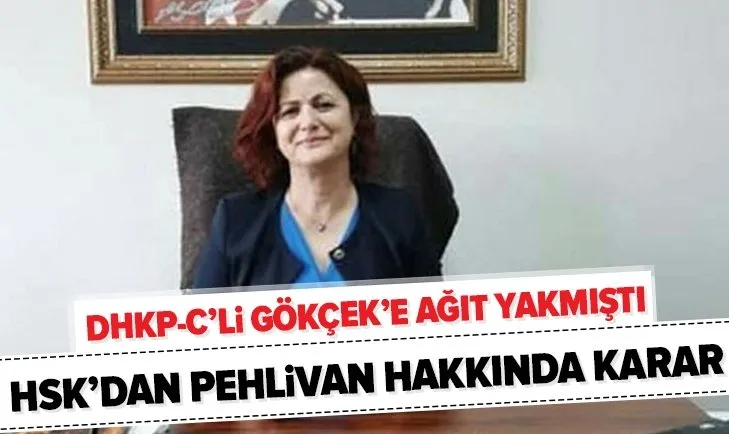 HSK'dan Ayşe Sarısu Pehlivan hakkında karar! DHKP-C'li İbrahim Gökçek'e destek açıklaması yapmıştı