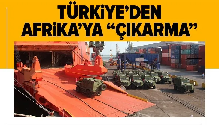 Türkiye’den Afrika’ya “çıkarma”