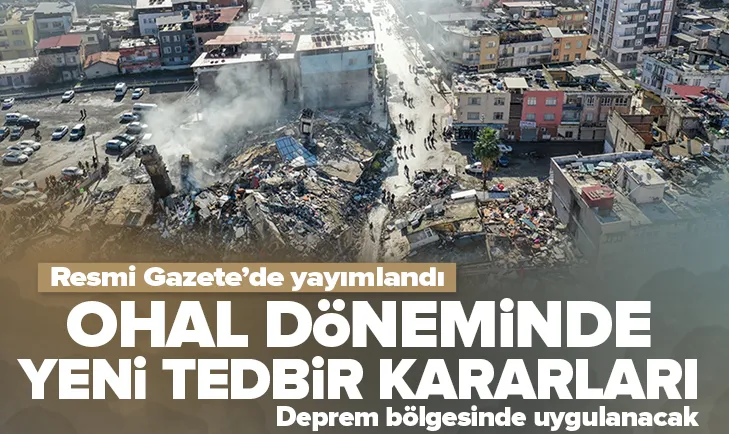 OHAL kapsamında yeni kararlar!