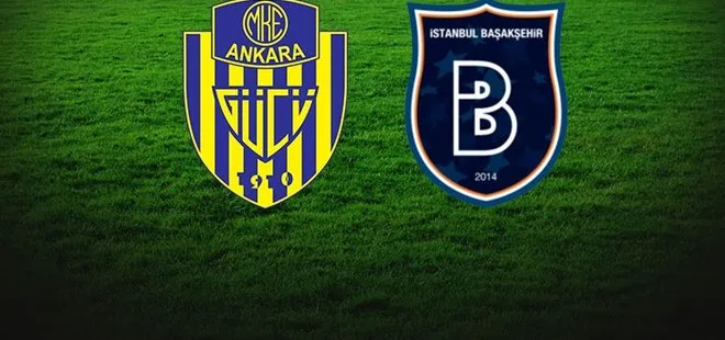 Ankaragücü - Başakşehir maçı saat kaçta, hangi kanalda?