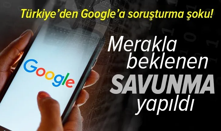 Son dakika: Rekabet Kurulu'ndan Google'a soruşturma şoku! Merakla beklenen savunma yapıldı