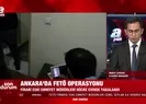Ankarada operasyon! FETÖ firarisi 2 eski emniyet müdürü hücre evinde yakalandı