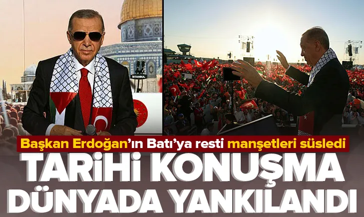 Başkan Erdoğanın tarihi konuşması manşetlerde!