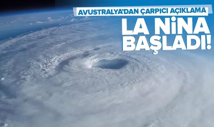 Avustralya Meteoroloji Bürosu açıkladı: La Nina hava olayları başladı
