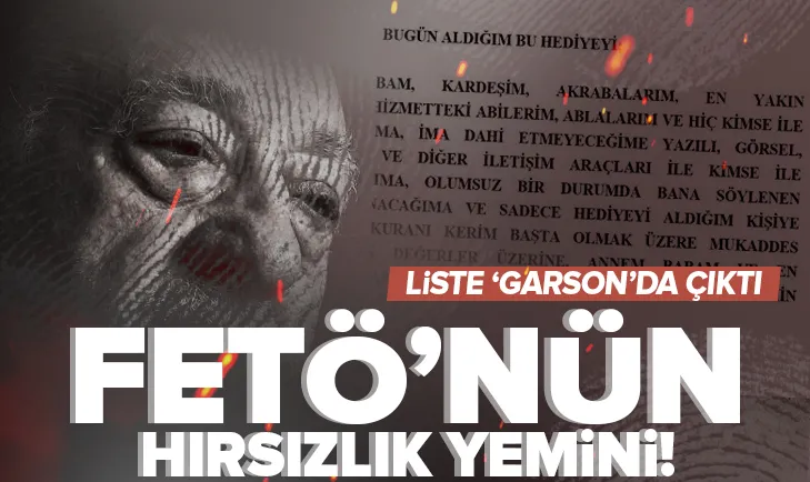 FETÖnün hırsızlık yemini! Liste Garsonda çıktı