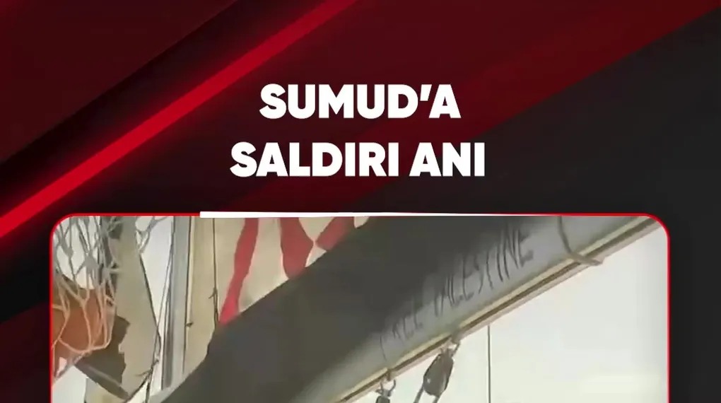 SUMUD'A SALDIRI ANI