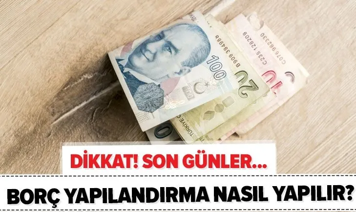 Borcu olanlar dikkat! Son günler... 2021 vergi borcu yapılandırma nasıl yapılır? SGK, KYK, MTV, vergi...