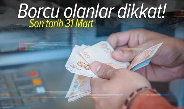 Son dakika: SGK'ya borcu olanlar dikkat! Son tarih 31 Mart