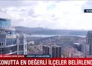 İşte konutta en değerli ilçeler