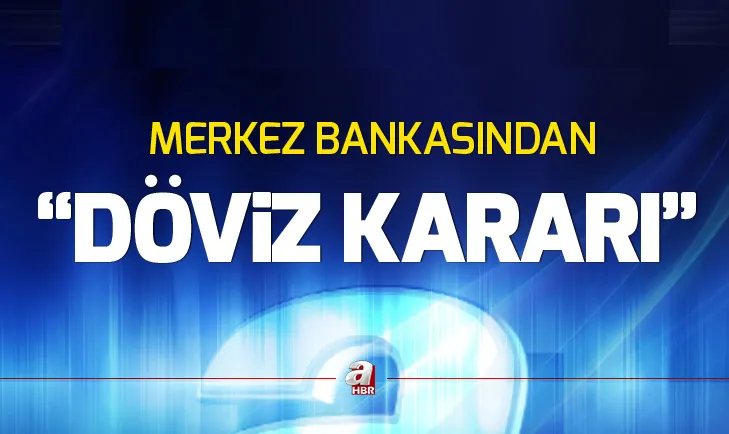 Merkez Bankası belediye, üniversite ve KİTlerden döviz işlem bilgisi isteyebilecek