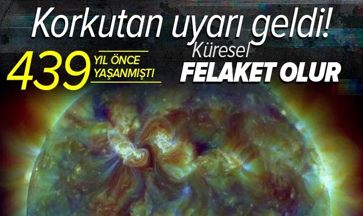 Bilim insanlarından 'Büyük Yangın' uyarısı: Küresel felaket olur! 439 yıl önce yaşanmıştı
