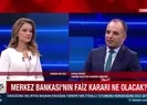 Faiz kararı ne olacak?