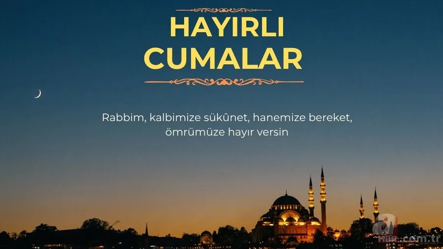 CUMA MESAJLARI 2025: En yeni, anlamlı ve hadisli cuma sözleri 6