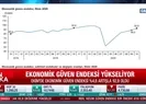 Ekonomik güven endeksi yükseliyor