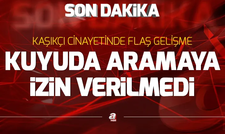 Kaşıkçı cinayetinde flaş gelişme