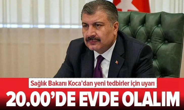 Sağlık Bakanı Fahrettin Koca'dan koronavirüs tedbiri uyarısı