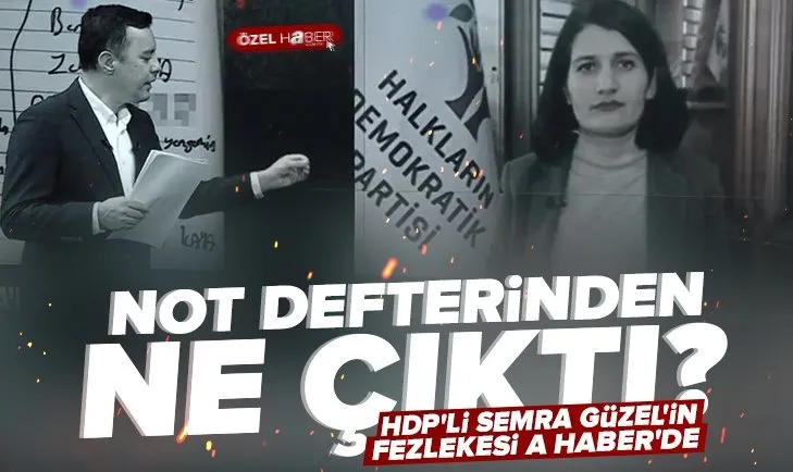 HDP’li Semra Güzel’in fezlekesi A Haber’de!